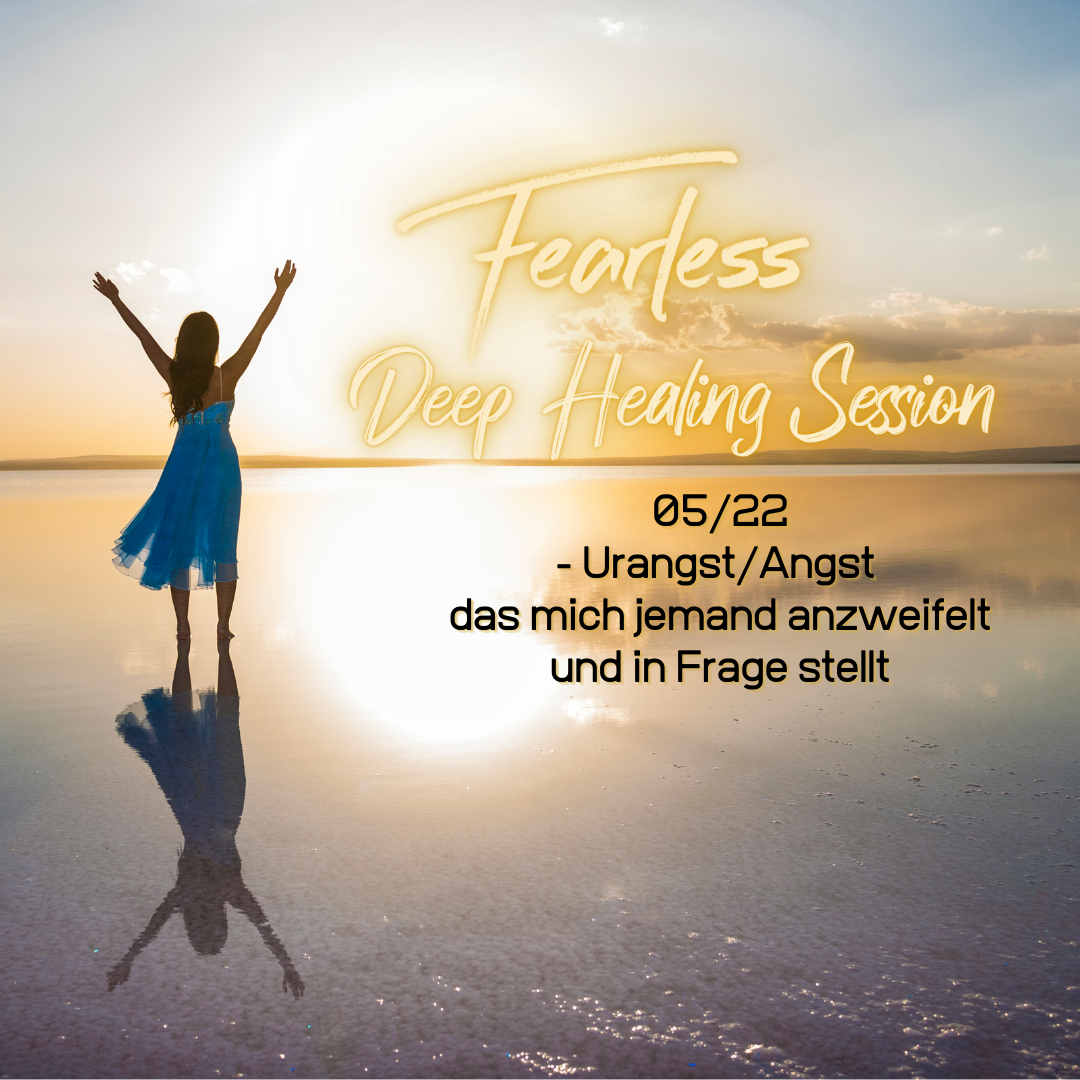 Du betrachtest gerade Fearless Session – 05-22 – Urangst das mich jemand anzweifelt & in Frage stellt