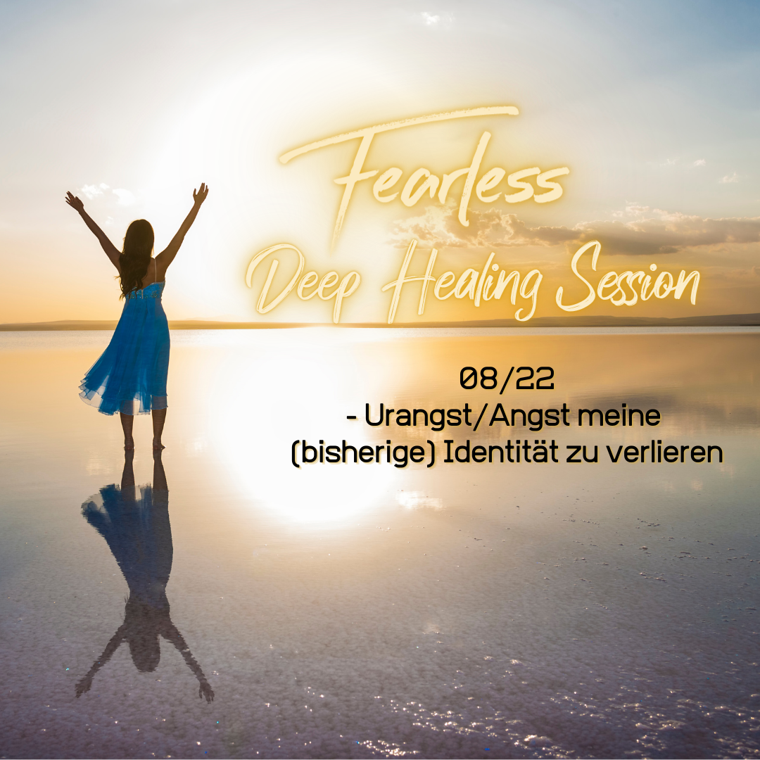 Du betrachtest gerade Fearless Session – 08-22 – Urangst/Angst meine (bisherige) Identität zu verlieren